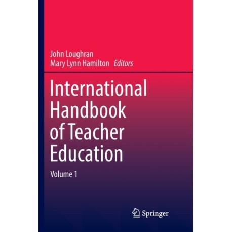 International Handbook of Teacher Education: Volume 1