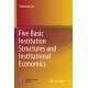 Five Basic Institution Structures and Institutional Economics