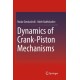 Dynamics of Crank-Piston Mechanisms