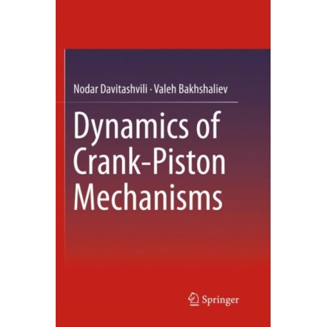 Dynamics of Crank-Piston Mechanisms