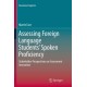 Assessing Foreign Language Students’ Spoken Proficiency: Stakeholder Perspectives on Assessment Innovation