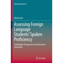 Assessing Foreign Language Students’ Spoken Proficiency: Stakeholder Perspectives on Assessment Innovation