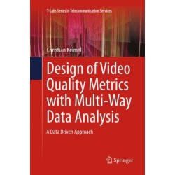 Design of Video Quality Metrics with Multi-Way Data Analysis: A data driven approach
