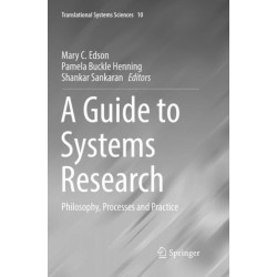 A Guide to Systems Research: Philosophy, Processes and Practice