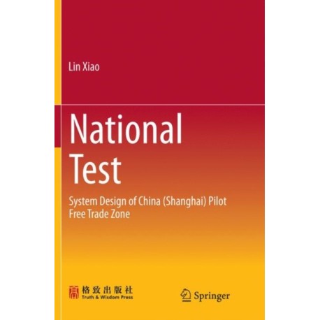 National Test: System Design of China (Shanghai) Pilot Free Trade Zone