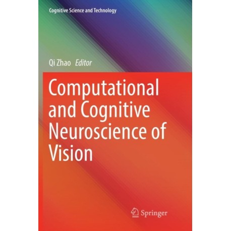 Computational and Cognitive Neuroscience of Vision