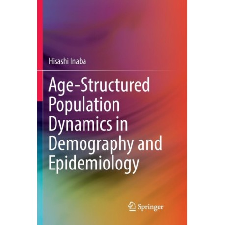 Age-Structured Population Dynamics in Demography and Epidemiology