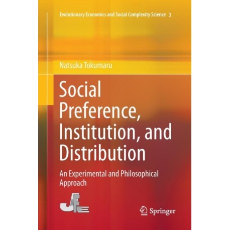 Social Preference, Institution, and Distribution: An Experimental and Philosophical Approach