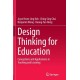 Design Thinking for Education: Conceptions and Applications in Teaching and Learning