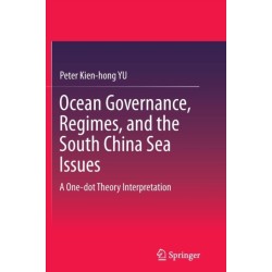 Ocean Governance, Regimes, and the South China Sea Issues: A One-dot Theory Interpretation