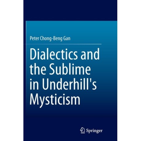 Dialectics and the Sublime in Underhill's Mysticism