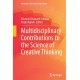 Multidisciplinary Contributions to the Science of Creative Thinking