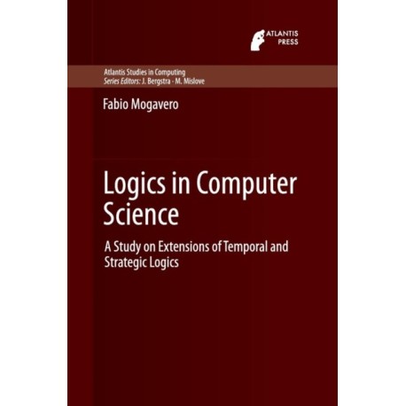 Logics in Computer Science: A Study on Extensions of Temporal and Strategic Logics