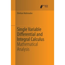 Single Variable Differential and Integral Calculus: Mathematical Analysis