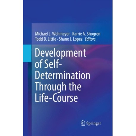 Development of Self-Determination Through the Life-Course