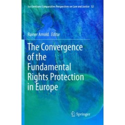 The Convergence of the Fundamental Rights Protection in Europe
