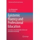 Epistemic Fluency and Professional Education: Innovation, Knowledgeable Action and Actionable Knowledge