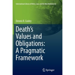 Death’s Values and Obligations: A Pragmatic Framework