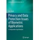 Privacy and Data Protection Issues of Biometric Applications: A Comparative Legal Analysis