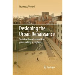 Designing the Urban Renaissance: Sustainable and competitive place making in England