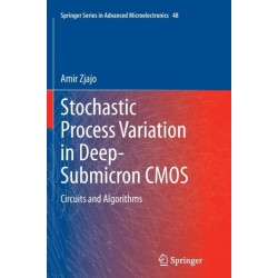 Stochastic Process Variation in Deep-Submicron CMOS: Circuits and Algorithms