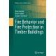 Fire Behavior and Fire Protection in Timber Buildings