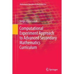 Computational Experiment Approach to Advanced Secondary Mathematics Curriculum