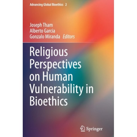 Religious Perspectives on Human Vulnerability in Bioethics