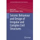 Seismic Behaviour and Design of Irregular and Complex Civil Structures