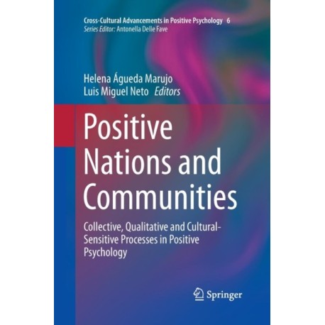 Positive Nations and Communities: Collective, Qualitative and Cultural-Sensitive Processes in Positive Psychology