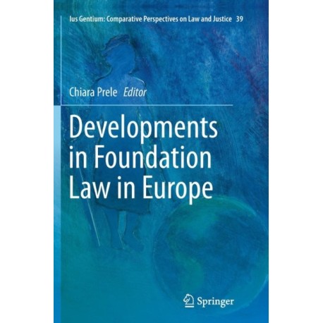 Developments in Foundation Law in Europe