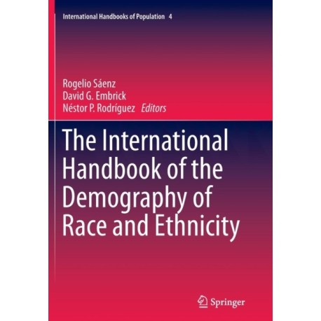 The International Handbook of the Demography of Race and Ethnicity