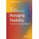 Managing Flexibility: People, Process, Technology and Business