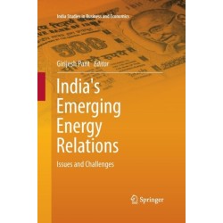 India's Emerging Energy Relations: Issues and Challenges