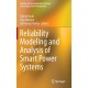 Reliability Modeling and Analysis of Smart Power Systems