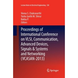 Proceedings of International Conference on VLSI, Communication, Advanced Devices, Signals & Systems and Networking (VCASAN-2013)