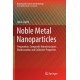 Noble Metal Nanoparticles: Preparation, Composite Nanostructures, Biodecoration and Collective Properties