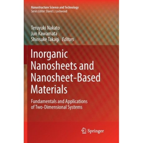 Inorganic Nanosheets and Nanosheet-Based Materials: Fundamentals and Applications of Two-Dimensional Systems