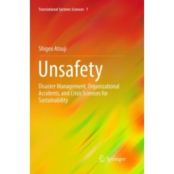 Unsafety: Disaster Management, Organizational Accidents, and Crisis Sciences for Sustainability