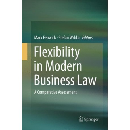 Flexibility in Modern Business Law: A Comparative Assessment