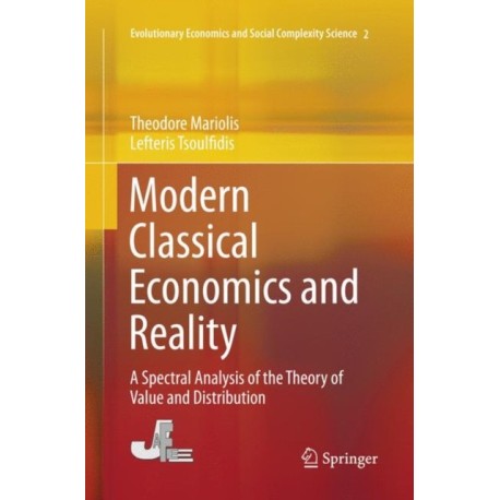 Modern Classical Economics and Reality: A Spectral Analysis of the Theory of Value and Distribution