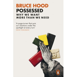 Possessed: Why We Want More Than We Need
