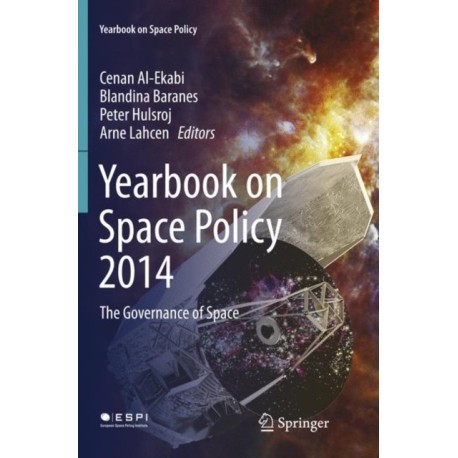 Yearbook on Space Policy 2014: The Governance of Space