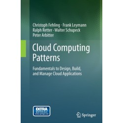 Cloud Computing Patterns: Fundamentals to Design, Build, and Manage Cloud Applications