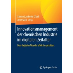 Innovationsmanagement der chemischen Industrie im digitalen Zeitalter: Den digitalen Wandel effektiv gestalten
