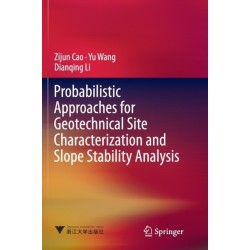 Probabilistic Approaches for Geotechnical Site Characterization and Slope Stability Analysis
