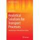 Analytical Solutions for Transport Processes: Fluid Mechanics, Heat and Mass Transfer