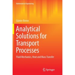 Analytical Solutions for Transport Processes: Fluid Mechanics, Heat and Mass Transfer