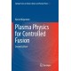 Plasma Physics for Controlled Fusion