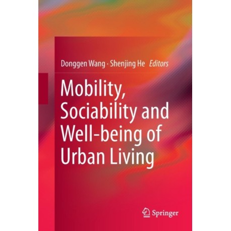 Mobility, Sociability and Well-being of Urban Living